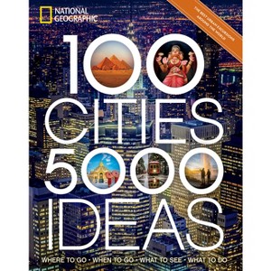 100 Cities, 5,000 Ideas - by  National Geographic & Joe Yogerst (Paperback) - 1 of 1