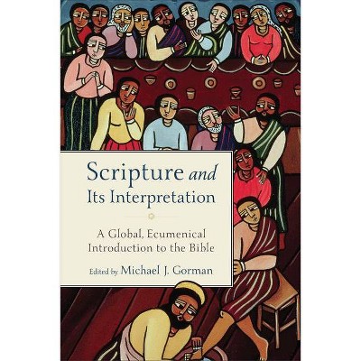 Scripture and Its Interpretation - by  Michael J Gorman (Paperback)