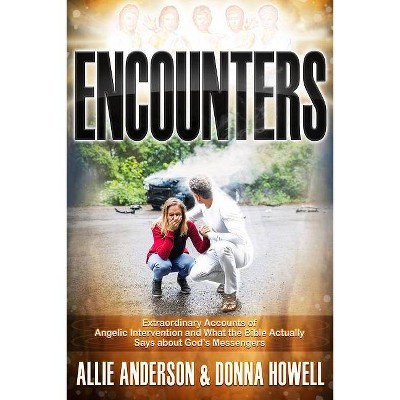 Encounters - by  Allie Anderson & Donna Howell (Paperback)