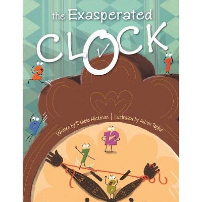 The Exasperated Clock - by  Debbie Hickman (Paperback)