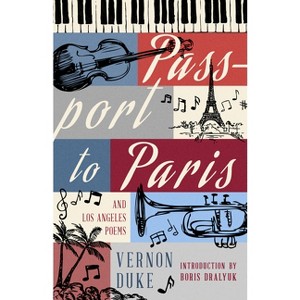 Passport to Paris and Los Angeles Poems - by  Vernon Duke (Paperback) - 1 of 1