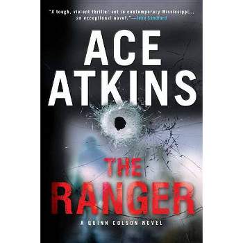 The Ranger - (Quinn Colson Novel) by  Ace Atkins (Paperback)