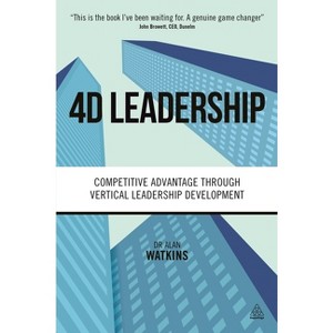 4D Leadership - by  Alan Watkins (Paperback) - 1 of 1