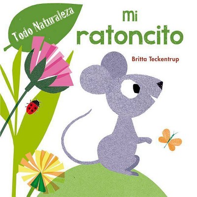 Mi Ratoncito - by  Britta Teckentrup (Board Book)