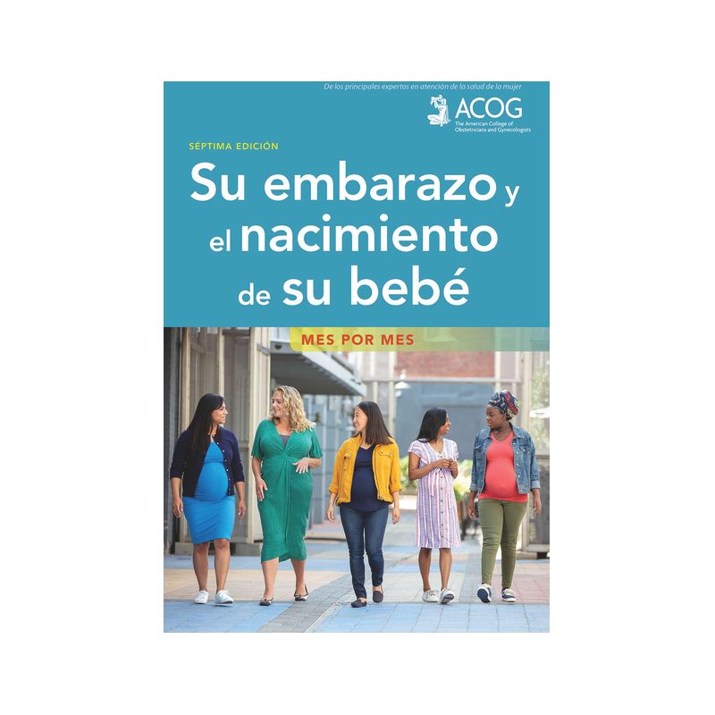 Su Embarazo Y El Nacimiento de Su Bebe - 7th Edition by  American College of Obstetricians and Gynecologists (Paperback), 1 of 2