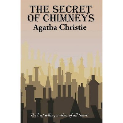 The Secret of Chimneys - by  Agatha Christie (Paperback)