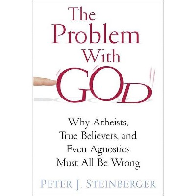 The Problem with God - by  Peter Steinberger (Paperback)