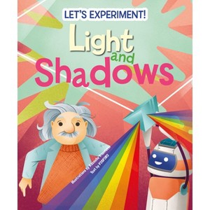 Light and Shadows - (Let's Experiment!) (Hardcover) - 1 of 1