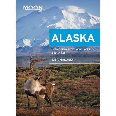 Moon Alaska - (Travel Guide) 2nd Edition by  Lisa Maloney (Paperback)