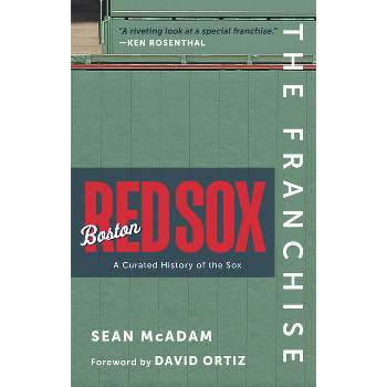 The Franchise: Boston Red Sox - by  Sean McAdam (Hardcover)