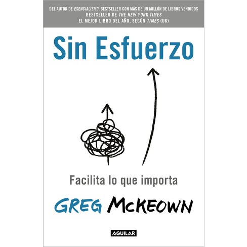 Effortless: Make It Easier to Do What Matters Most by Greg McKeown