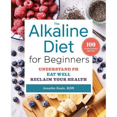 The Alkaline Diet for Beginners - by  Jennifer Koslo (Paperback)