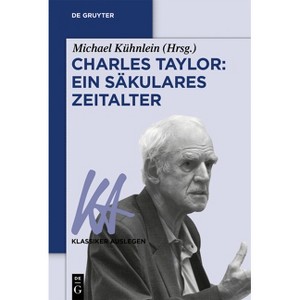 Charles Taylor - (Klassiker Auslegen) by  Michael Kühnlein (Paperback) - 1 of 1