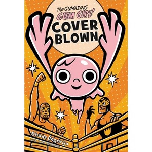 The Gumazing Gum Girl! Cover Blown - by  Rhode Montijo (Paperback) - 1 of 1