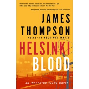Helsinki Blood - (Inspector Vaara Novel) by  James Thompson (Paperback) - 1 of 1