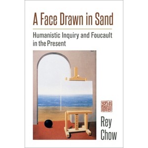 A Face Drawn in Sand - by  Rey Chow (Paperback) - 1 of 1