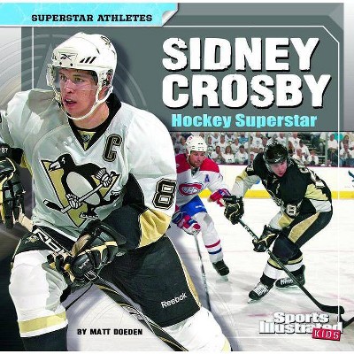 Sidney Crosby - (Sports Illustrated Kids: Superstar Athletes (Paperback)) by  Matt Doeden (Paperback)