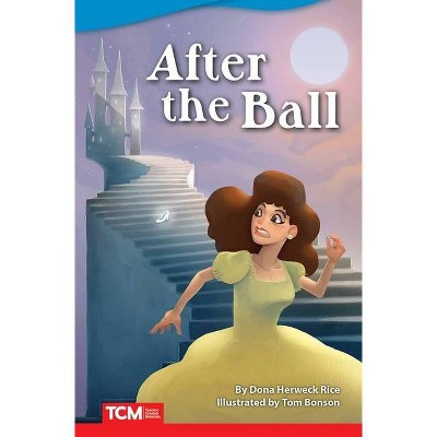 After the Ball - (Fiction Readers) by  Dona Rice (Paperback)