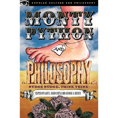 Monty Python Philosophy - (popular Culture And Philosophy) By Gary George A Reisch & William Irwin (paperback) : Target