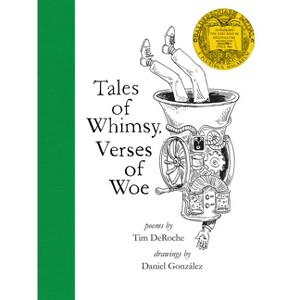 Tales of Whimsy, Verses of Woe - by  Tim Deroche (Hardcover) - 1 of 1