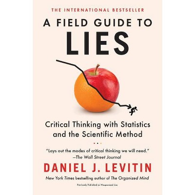 A Field Guide to Lies - by  Daniel J Levitin (Paperback)