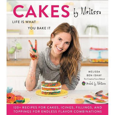 Cakes by Melissa - by  Melissa Ben-Ishay (Hardcover)
