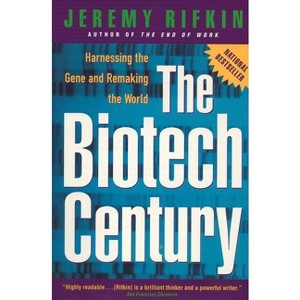 The Biotech Century - by  Jeremy Rifkin (Paperback) - 1 of 1