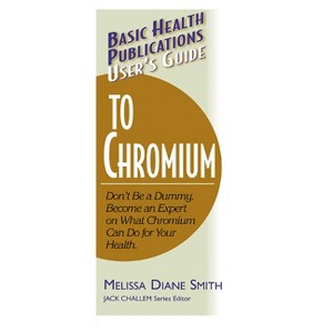 User's Guide to Chromium - (Basic Health Publications User's Guide) by  Melissa Diane Smith (Paperback) - 1 of 1