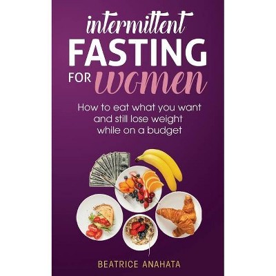 Intermittent Fasting for Women - by  Beatrice Anahata (Paperback)