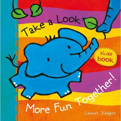 Take a Look. More Fun Together! - by  Liesbet Slegers (Board Book)