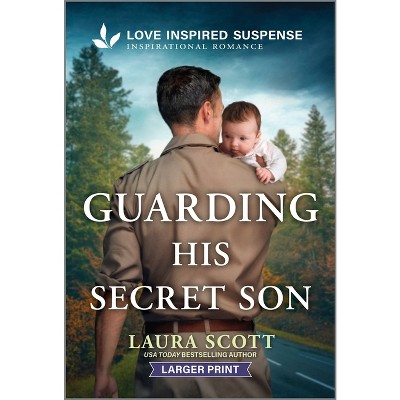 Guarding His Secret Son - Large Print by  Laura Scott (Paperback)