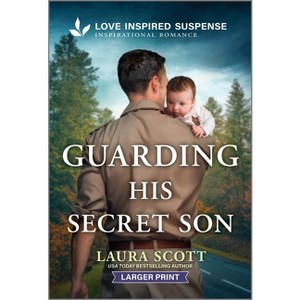 Guarding His Secret Son - Large Print by  Laura Scott (Paperback) - 1 of 1