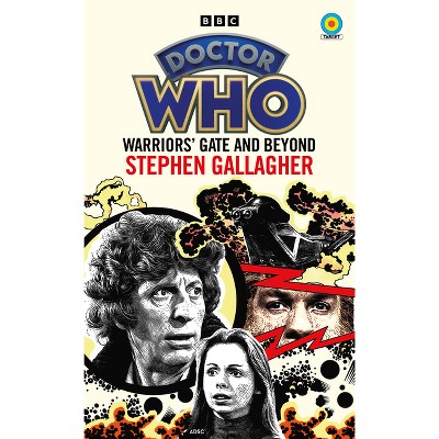 Doctor Who: Warriors' Gate (Target Collection) - by  Stephen Gallagher (Paperback)