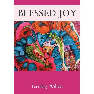 Blessed Joy - by  Teri Kay Willett (Paperback)