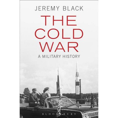 The Cold War - by  Jeremy Black (Paperback)