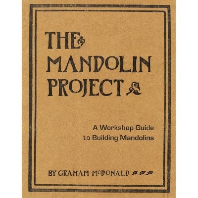 The Mandolin Project - by  Graham McDonald (Mixed Media Product)