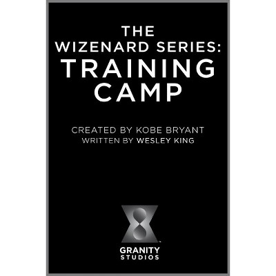 Wizenard Series : Training Camp -  (Wizenard) by Kobe Bryant & Wesley King (Hardcover)