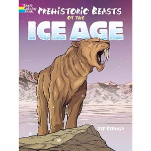 Prehistoric Beasts of the Ice Age - (Dover Animal Coloring Books) by  Ted Rechlin (Paperback) - 1 of 1
