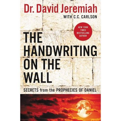 The Handwriting on the Wall - by  David Jeremiah (Paperback)