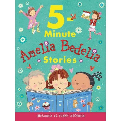 Amelia Bedelia 5-Minute Stories - by  Herman Parish (Hardcover)