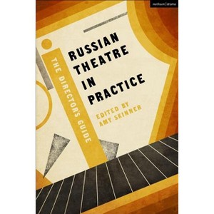 Russian Theatre in Practice - (Performance Books) by  Amy Skinner (Paperback) - 1 of 1