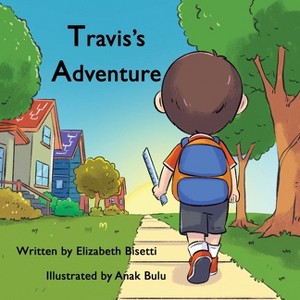 Travis's Adventure - by  Elizabeth Bisetti (Paperback) - 1 of 1