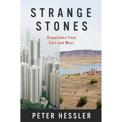 Strange Stones - by  Peter Hessler (Paperback)