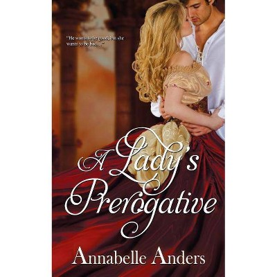 A Lady's Prerogative - (Lord Love a Lady) by  Annabelle Anders (Paperback)