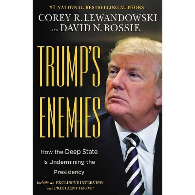 Trump's Enemies - by  Corey R Lewandowski & David N Bossie (Paperback)