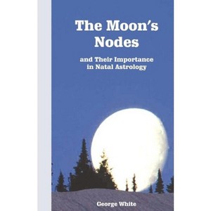 The Moon's Nodes - by  George White (Paperback) - 1 of 1
