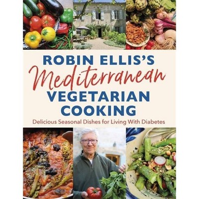 Robin Ellis's Mediterranean Vegetarian Cooking - (Paperback)