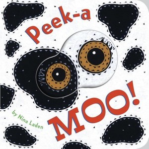 Peek-A Moo! - (Peek-A-Who?) by  Nina Laden (Board Book) - 1 of 1