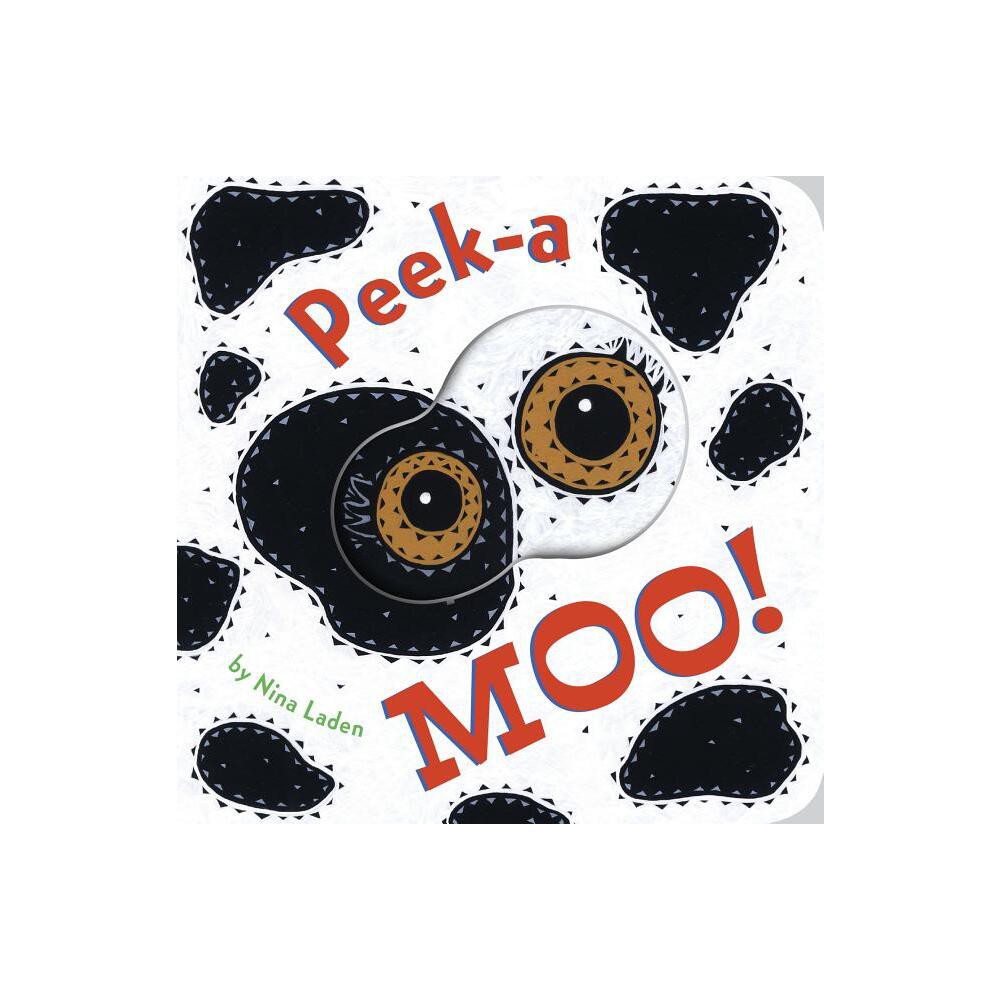 Peek-A Moo! - (Peek-A-Who?) by Nina Laden (Board Book)