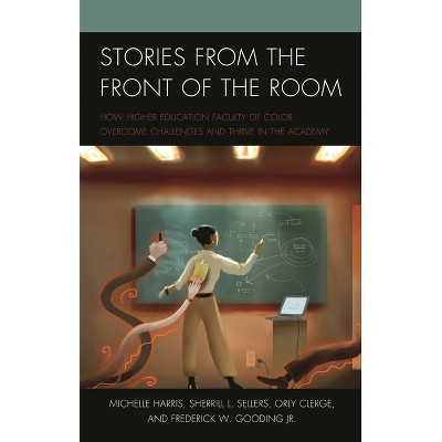 Stories from the Front of the Room - by  Michelle Harris & Sherrill L Sellers & Orly Clerge (Paperback)
